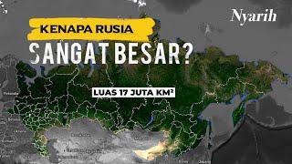 Mengapa Rusia Begitu Sangat Besar?