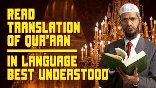 Read Translation of Quran in Language Best Understood - Dr Zakir Naik