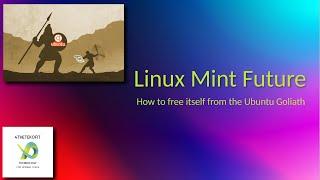 Linux Mint Future: Freedom from Ubuntu