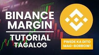 BINANCE MARGIN TUTORIAL TAGALOG | PWEDE KA DITO MAG BARROW