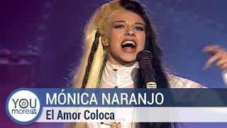 Mónica Naranjo - El Amor Coloca