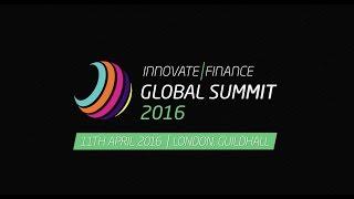 Innovate Finance Global Summit 2016: Join the world's premier FinTech event