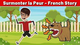 Surmonter la Peur - Best French Short Story to Improve French Conversation and Vocabulary