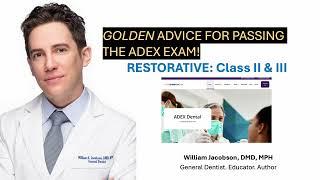 GOLDEN ADVICE FOR PASSING THE ADEX EXAM RESTORATIVE CLASS II & III 2024 CDCA WREB CITA