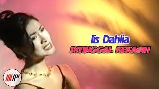 Iis Dahlia - Ditinggal Kekasih (Official Video)