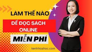 Làm thế nào để đọc sách online miễn phí? KÊNH HÓA HỌC CHIA SẺ