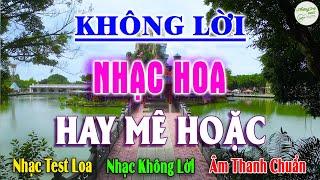 Không Lời Nhạc Hoa Hay Mê Hoặc, Hòa Tấu Disco Âm Thanh Sạch Và Rõ Ràng Từng Chi Tiết Nghe Quá Hút