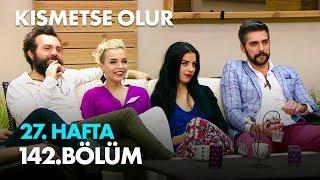 Kısmetse Olur 27. Hafta 142. Bölüm - Full Bölüm