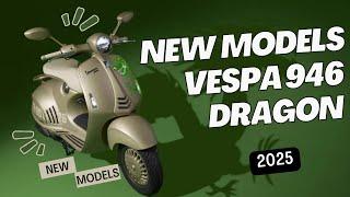 New Models Vespa 946 Dragon 2025 review