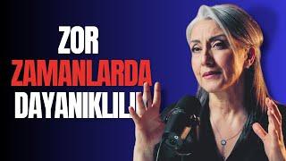 Zor Zamanlarda Dayanıklılık Nasıl Geliştirilir? | Saadet Şen