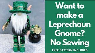 Want to make a Leprechaun gnome/St. Patricks Day Gnome/No Sew Gnome