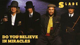 Slade - Do You Believe In Miracles (Official Audio)