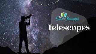 Telescopes | Space Science | The Good and the Beautiful