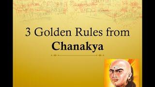 Three Golden rules from Chanakya