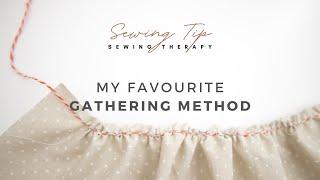 My Favorite Gathering Method (Zigzag Method) | Sewing Therapy - Sewing Tip