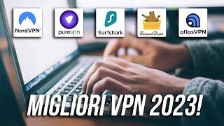 Queste VPN sono le MIGLIORI! I servizi da SCEGLIERE nel 2023