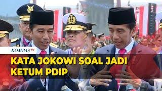 Jawaban Jokowi saat Ditanya Jadi Ketum PDIP