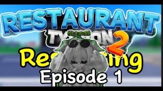 Restaurant Tycoon 2 | But i restart as a Noob Episode 1 (Short and not really much progress)