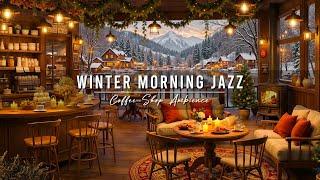 Relaxing Winter Morning Jazz at Cozy Coffee Shop Ambience  Smooth Jazz Instrumental Music for Work