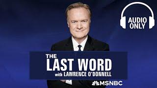 The Last Word With Lawrence O’Donnell - May 30 | Audio Only