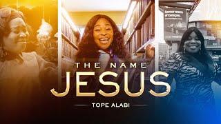 Tope Alabi - The Name Jesus (official Video)