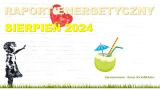 RAPORT ENERGETYCZNY - Sierpień 2024