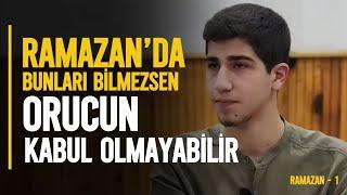 Ramazan'da Bunları Bilmezsen Orucun Kabul Olmayabilir - Ramazan - 1 | Yusuf Gürbüz