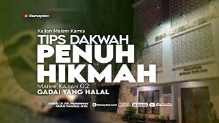 Tips Dakwah Penuh Hikmah dan Gadai yang Halal - Ustadz Dr. Muhammad Abduh Tuasikal, M.Sc.