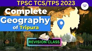 TTAADC, Complete Geography of Tripura 2024, GK Class for all Exams STUDY247