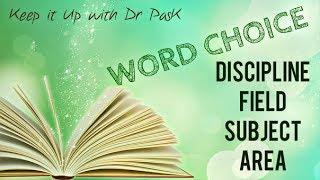 Choice of Words in English: Discipline, Field, Subject or Area?