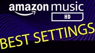 Amazon Music HD Setup Tutorial Best Quality Settings Audiophile Guide