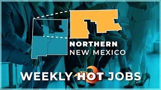 Hot Jobs in the Northern Region for the week of February 24, 2025