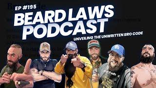 Unveiling the Unwritten Bro Code | Beard Laws Podcast Episode 195