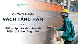 KỸ THUẬT XÂY DỰNG - CHỐNG THẤM VÁCH TẦNG HẦM | KIẾN THIẾT VIỆT