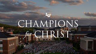 Liberty University | We Are Champions for Christ