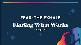 Fear: The Exhale
