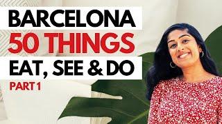 TOP GUIDE to BARCELONA I 50 THINGS to EAT, SEE, AND DO! - Part 1