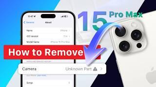 How to Remove Rear Camera Unknown Part Message for iPhone 15 PM