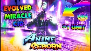 Max Level Evolved Miracle Cid Is The Number 1 Unit In Anime Reborn* New Codes