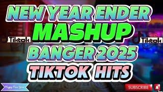 NEW YEAR ENDER MASHUP BANGER TIKTOK DANCE HITS 2025