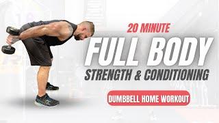 20 Min STRENGTH & CONDITIONING Full Body Dumbbell Workout (home or gym)