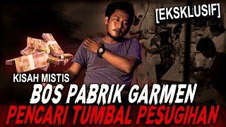 KERJA DI PABRIK GARMEN INI JAMINAN JADI TUMBAL SI BOS MANG !! KISAH MISTIS PESUGIHAN WEWE GOMBEL