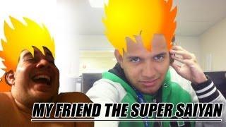 My Friend The Super Saiyan - Frederick Zabala Super Saiyan Remake