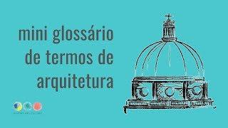 Mini Glossário termos de arquitetura | Aprenda a reconhecer estilos arquitetónicos Citaliarestauro