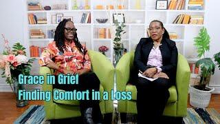 Grace In grief:  Finding Comfort in the midst of loss @chrytv