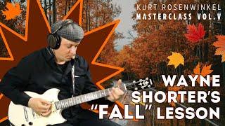 Wayne Shorter's "Fall" Lesson  - Standards - Masterclass vol. V by Kurt Rosenwinkel