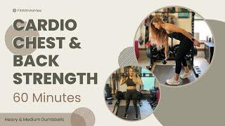 60MIN CHEST & BACK STRENGTH WITH CARDIO INTERVALSDumbbell Only Workout | Muscle Sculpting & Toning