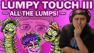 Lumpy Touch III: All The Lumps!