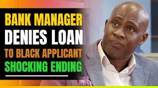 Bank Manager Denies Loan To Successful Black Man. Shocking Ending.