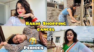 Raksha Bandhan Shopping Cancel Because of Periods BTS 🩷Bindass Kavya Independence Day Shoot